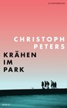 Krähen im Park - Christoph Peters - 9783641311698