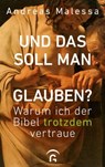 Und das soll man glauben? - Andreas Malessa - 9783641311735