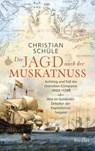 Die Jagd nach der Muskatnuss - Christian Schüle - 9783641311940