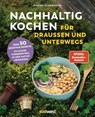 Nachhaltig Kochen für draußen und unterwegs - Hanna Olvenmark - 9783641312008