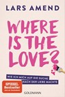 Where is the Love? - Lars Amend - 9783641312978
