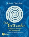 Die Gottsucher - Rainer Oberthür - 9783641313715