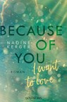 Because of You I Want to Love - Nadine Kerger - 9783641313937
