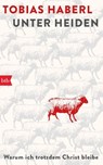 Unter Heiden - Tobias Haberl - 9783641316303
