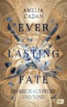 Everlasting Fate – Ein Reich aus Feuer und Wind - Amelia Cadan - 9783641316532
