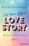 Just Some Stupid Love Story - Die Wette mit dem Ex - Katelyn Doyle - 9783641318727