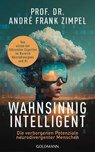Wahnsinnig intelligent - Prof. Dr. André Frank Zimpel - 9783641319304