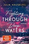 Fighting Through Deep Waters - Julia Hausburg - 9783641320201