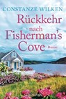 Rückkehr nach Fisherman’s Cove - Constanze Wilken - 9783641321178