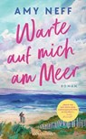Warte auf mich am Meer - Amy Neff - 9783641322021
