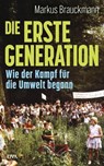 Die Erste Generation - Markus Brauckmann - 9783641322298