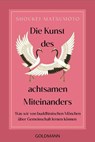 Die Kunst des achtsamen Miteinanders - Shoukei Matsumoto - 9783641322632