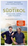 Unser Südtirol - Hubert Messner ; Lenz Koppelstätter - 9783641323011