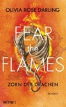 Fear the Flames – Die Drachenkönigin - Olivia Rose Darling - 9783641323301