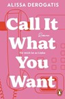 Call it what you want - Für mich ist es Liebe - Alissa DeRogatis - 9783641323653