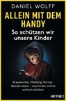 Allein mit dem Handy: So schützen wir unsere Kinder - Daniel Wolff - 9783641324711