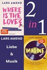 Love Music: Where is the Love? / Imagine (2in1-Bundle) - Lars Amend - 9783641325077