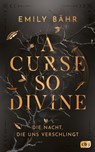 A Curse so Divine – Die Nacht, die uns verschlingt - Emily Bähr - 9783641325350