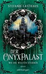 Der Onyxpalast - Wo die Welten sterben - Stefanie Lasthaus - 9783641325428