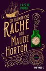 Die glorreiche Rache der Maude Horton - Lizzie Pook - 9783641325459