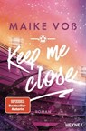 Keep Me Close - Maike Voß - 9783641325985