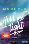 Hold Me Tight - Maike Voß - 9783641326005