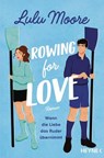 Rowing for Love: Wenn die Liebe das Ruder übernimmt - Lulu Moore - 9783641327200