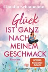 Glück ist ganz nach meinem Geschmack - Claudia Schaumann - 9783641327668
