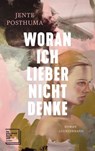 Woran ich lieber nicht denke - Jente Posthuma - 9783641328405