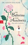 Die Ballerina von Auschwitz - Edith Eva Eger - 9783641330002