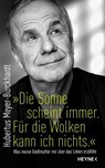 "Die Sonne scheint immer. Für die Wolken kann ich nichts." - Hubertus Meyer-Burckhardt - 9783641330538