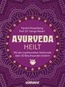 Ayurveda heilt - Kerstin Rosenberg ; Tanuja Nesari - 9783641332570