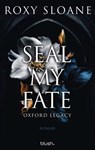 Seal My Fate - Oxford Legacy - Roxy Sloane - 9783641333287