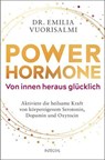 Power-Hormone – Von innen heraus glücklich - Dr. Emilia Vuorisalmi - 9783641333911