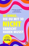 30 Dinge, die du mit 30 nicht erreicht haben musst - Christina Calaminus ; Clare Devlin ; Katrin Feuerstein - 9783641336677