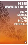 Rom sehen und nicht sterben - Peter Wawerzinek - 9783641337100
