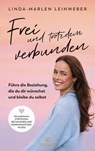 Frei und trotzdem verbunden - Linda-Marlen Leinweber - 9783641337667