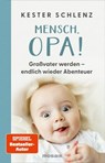 Mensch, Opa! - Kester Schlenz - 9783641338145