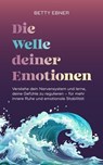 Die Welle deiner Emotionen - Betty Ebner - 9783641338596