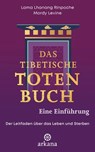 Das tibetische Totenbuch – eine Einführung - Lama Lhanang Rinpoche ; Mordy Levine - 9783641339128