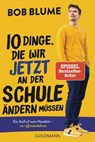 Zehn Dinge, die wir jetzt an der Schule ändern müssen - Bob Blume - 9783641339227