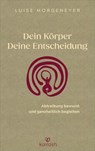 Dein Körper. Deine Entscheidung. - Luise Morgeneyer - 9783641340636
