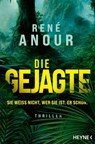 Die Gejagte - Sie weiß nicht, wer sie ist. Er schon. - René Anour - 9783641342050