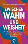 Zwischen Wahn und Weisheit - Simone Paganini ; Claudia Paganini - 9783641342265