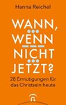 Wann, wenn nicht jetzt? - Hanna Reichel - 9783641342272
