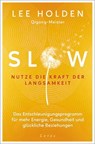 Slow. Nutze die Kraft der Langsamkeit - Lee Holden - 9783641342708