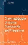 Chromatography of Aroma Compounds and Fragrances - Tibor Cserhati - 9783642016554