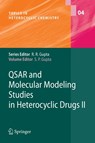 QSAR and Molecular Modeling Studies in Heterocyclic Drugs II - S.P. Gupta - 9783642069819