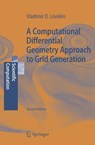A Computational Differential Geometry Approach to Grid Generation - Vladimir D. Liseikin - 9783642070624