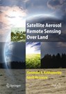 Satellite Aerosol Remote Sensing Over Land - Alexander A. Kokhanovsky ; Gerrit de Leeuw - 9783642088896